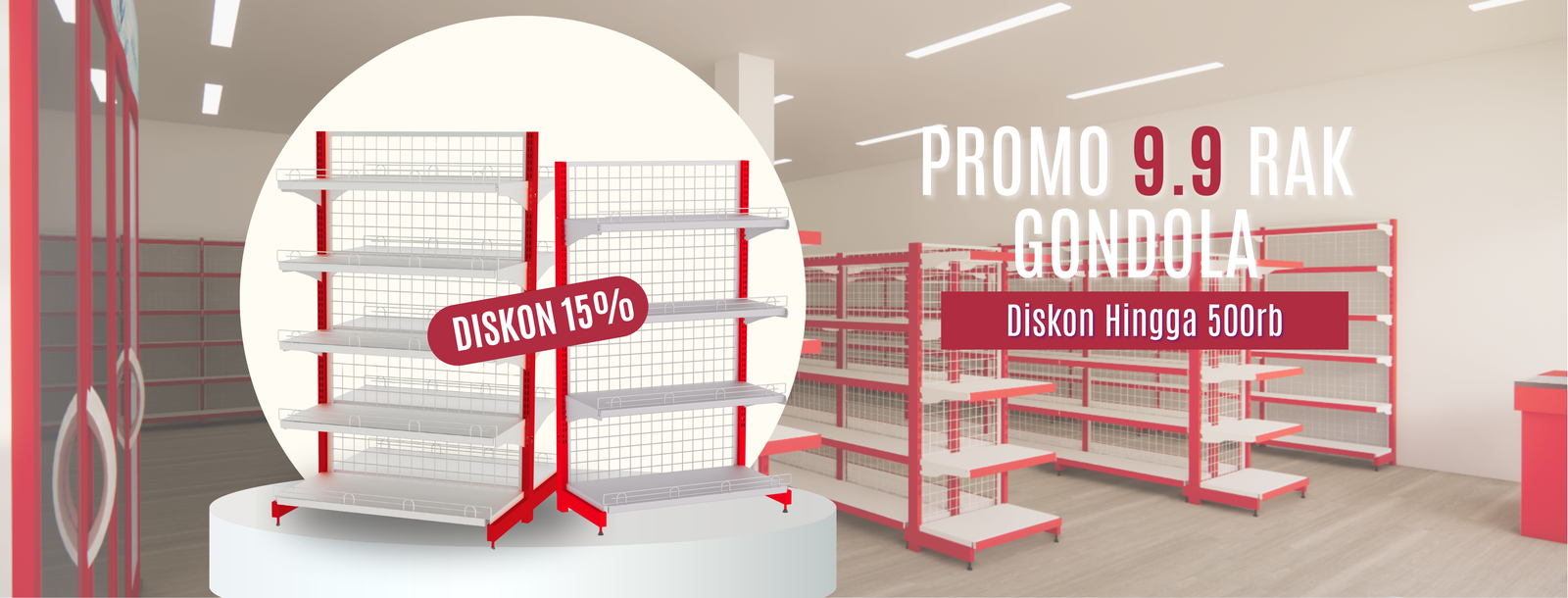 Promo 9.9 Rak Gondola Minimarket – Diskon Hingga 15%